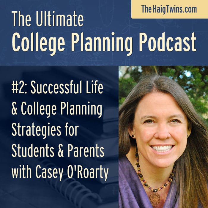 #2: Successful Life & College Planning Strategies for Students & Parents with Casey O’Roarty